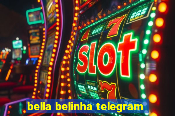 bella belinha telegram